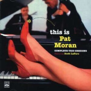 Pat Moran - Complete Trio Sessions