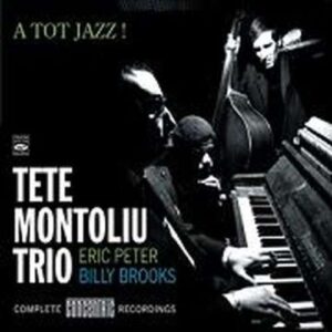 Tete Montulio Trio - A Tot Jazz!