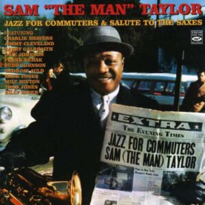 Sam "The Man" Taylor - Jazz For Commuters