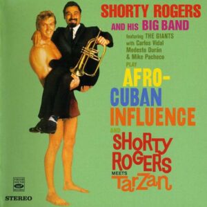 Shorty Rogers - Afro Cuban Influence Meet