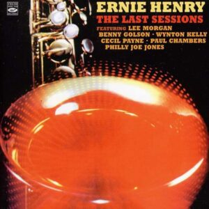 Ernie Henry - Last Sessions