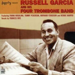 Russell Garcia - And His Four Trombone Band