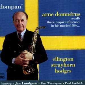 Arne Domnerus -  Dompan! Recalls  Ellington, Strayhorn, Hodges
