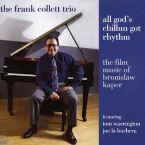 Frank Collett Trio - All God's Chillum Got Rhythm