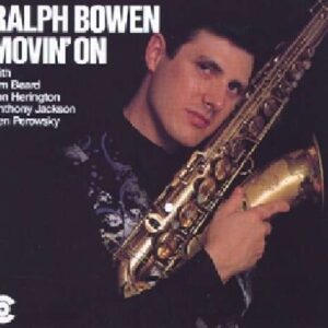 Ralph Bowen Quintet - Movin' On