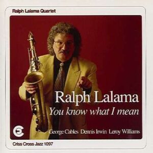 Ralph Lalama Quartet - You Know What I Mean