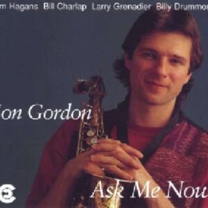 Jon Gordon Quintet - Ask Me Now
