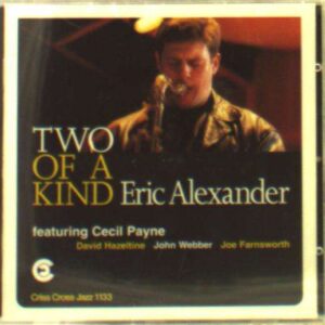 Eric Alexander Quartet (Quintet) - Two Of A Kind