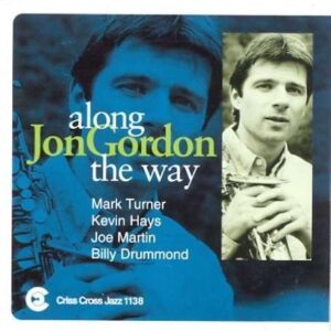 Jon Gordon Quartet (Quintet) - Along The Way