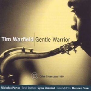 Tim Warfield Quintet - Gentle Warrior