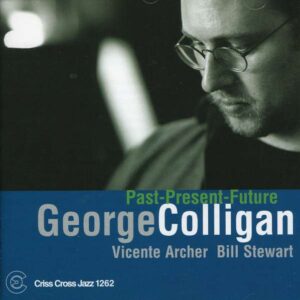 George Colligan Trio - Past - Present - Future