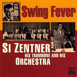 Si Zentner & His Orchestra - Swing Fever