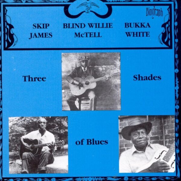 Bukka White - Three Shades Of Blue