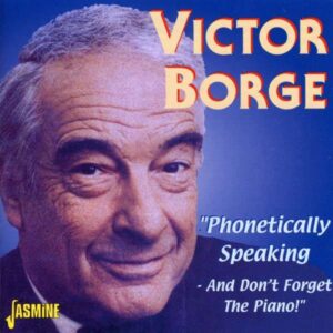 Victor Borge - Phonetically Speaking, And Don't Forget The Piano
