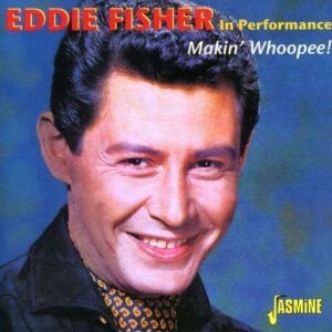 Eddie Fisher - In Performance, Makin' Whoopee
