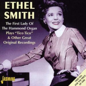 Ethel Smith - The First Lady Of The Hammond Organ