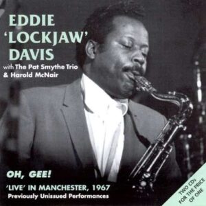 Eddie Lockjaw Davis - Oh, Gee! Live In Manchester