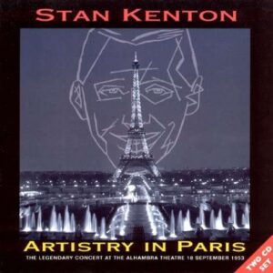 Stan Kenton - Artistry In Paris 2 Cd