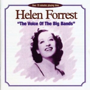Helen Forrest - The Voice Of The Big Bands