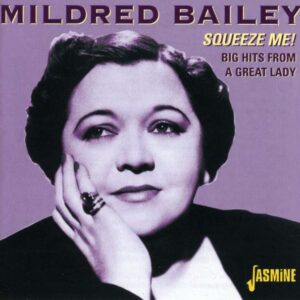 Mildred Bailey - Squeeze Me! Big Hits From A Great Lady