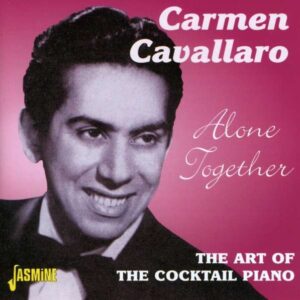 Carmen Cavallaro - Alone Together / Art Of Cocktail