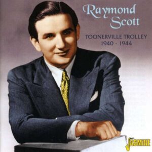 Raymond Scott - Toonerville Trolley