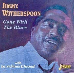 Jimmy Witherspoon - Gone With The Blues