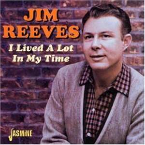 Jim Reeves - I Lived A Lot In My Time