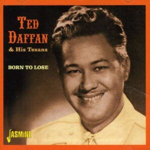 Ted Daffan 6 His Texans - Born To Lose