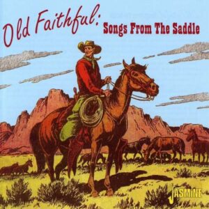 Old Faithful: Songs From The Saddle
