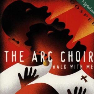 Arc Choir - Walk With Me