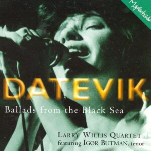 Datevik & Larry Willis Quartet - Ballads From The Black Sea