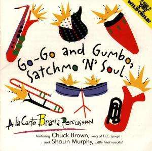 A La Carte Brass & Percussion - Go-Go And Gumbo / Satchmo 'N' Soul