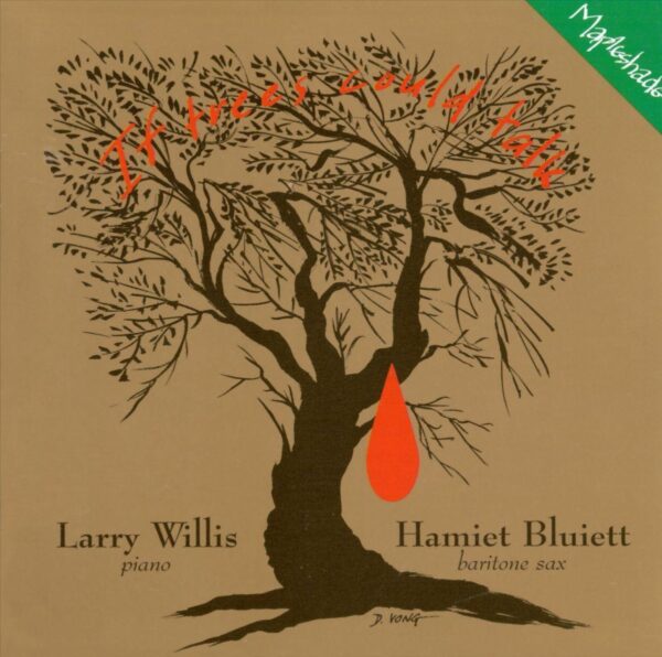 Larry Willis - If Trees Could Talk