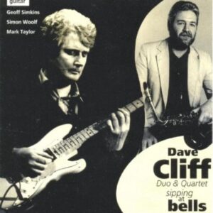 Dave Cliff Duo & Quartet - Sipping At Bells