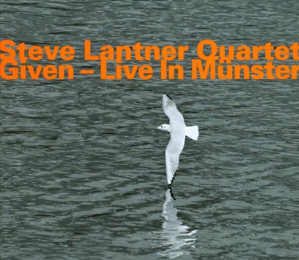Steve Lantnet Quartet - Given, Live In Munster