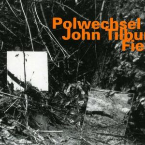Polwechsel & John Tilbury - Field