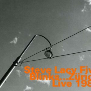 Steve Lacy Five - Blinks... Zurich Live 1983