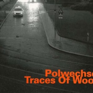 Polwechsel - Traces Of Wood