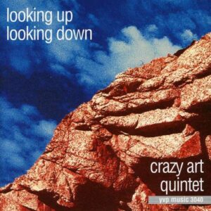 Crazy Art Quintet - Looking Up Looking Down