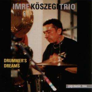 Imre Koszegi Trio - Drummer's Dream