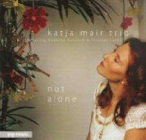 Katja Mait Trio - Not Alone