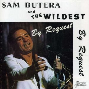 Sam Butera - The Wildest / By Request