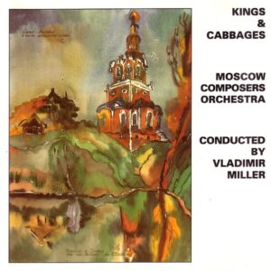 Moscow Composers Orchestra - Kings And Cabbages