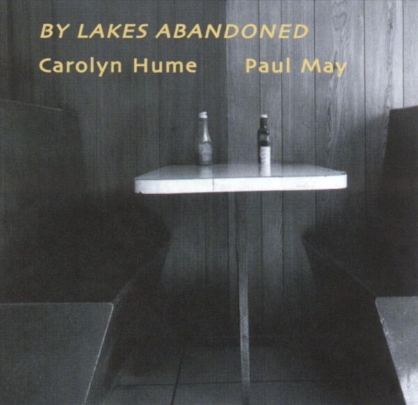 Carolyn Hume - By Lakes Abandoned