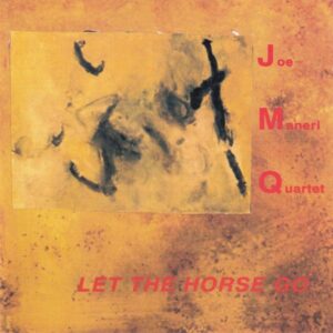 Joe Maneri Quartet - Let The Horse Go