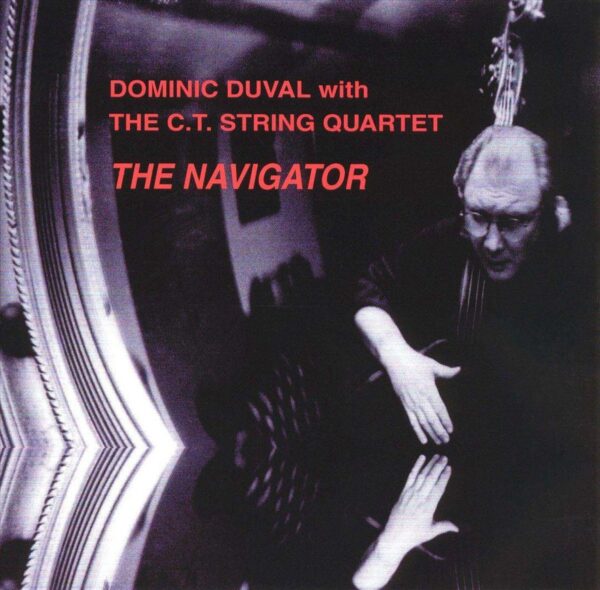 Dominic Duval & C.T.String Quartet - The Navigator