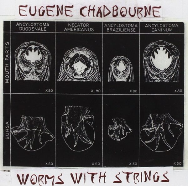 Eugene Chadbourne - Worms With Strings
