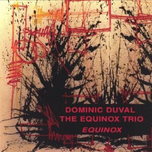 Dominic Duval - The Equinox Trio