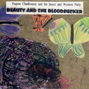 Eugene Chadbourne & The Insect And Western Party - Beauty And The Bloodsuckers